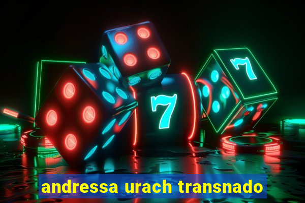 andressa urach transnado